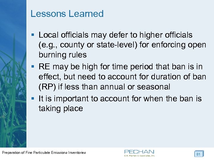 Lessons Learned § Local officials may defer to higher officials (e. g. , county
