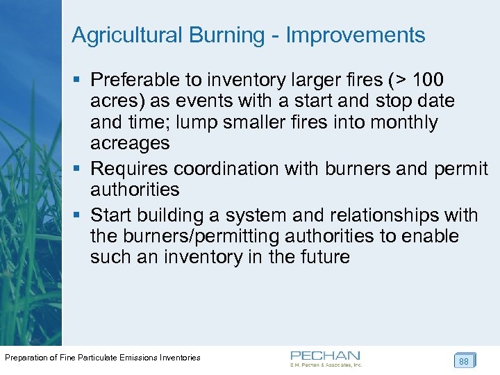 Agricultural Burning - Improvements § Preferable to inventory larger fires (> 100 acres) as