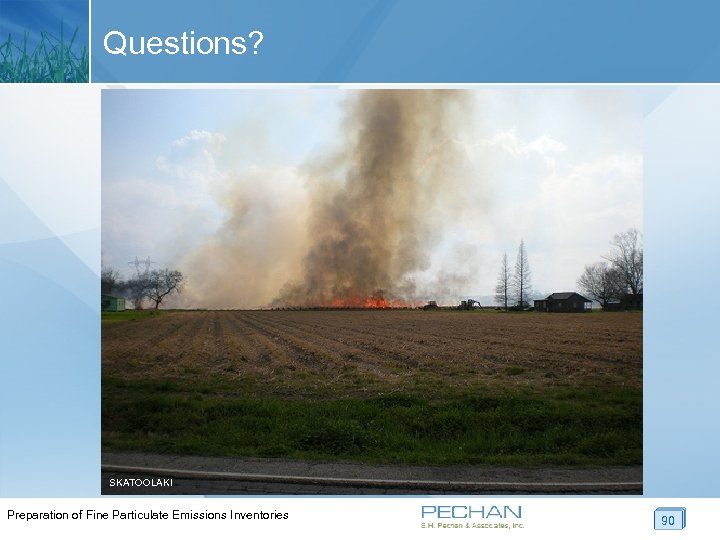 Questions? SKATOOLAKI Preparation of Fine Particulate Emissions Inventories 90 