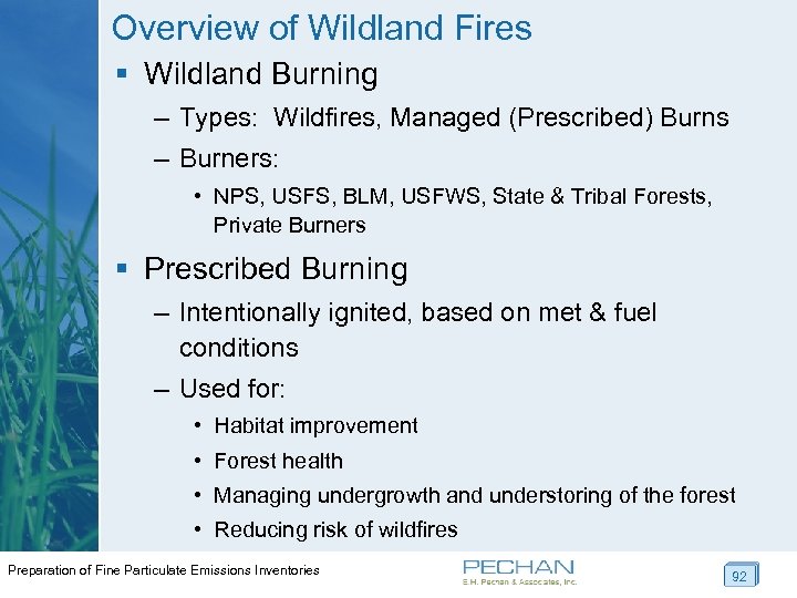 Overview of Wildland Fires § Wildland Burning – Types: Wildfires, Managed (Prescribed) Burns –