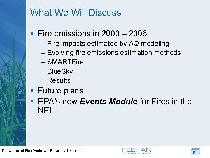 What We Will Discuss § Fire emissions in 2003 – 2006 – – –