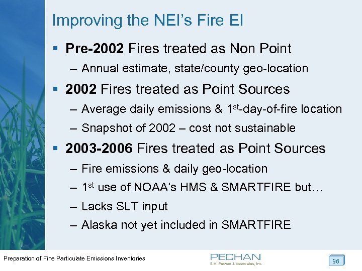 Improving the NEI’s Fire EI § Pre-2002 Fires treated as Non Point – Annual