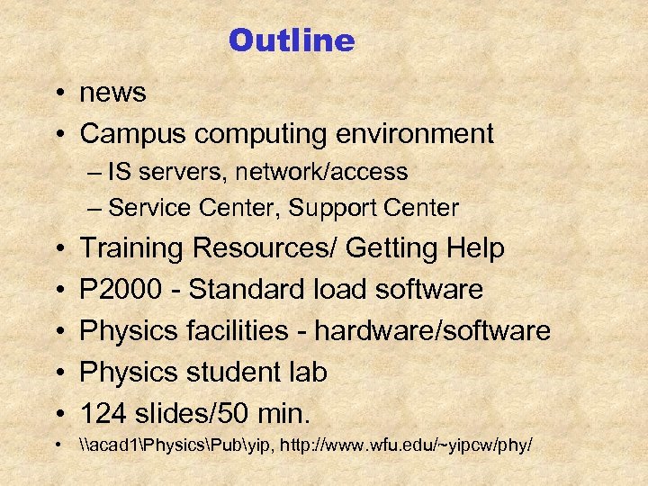 Outline • news • Campus computing environment – IS servers, network/access – Service Center,