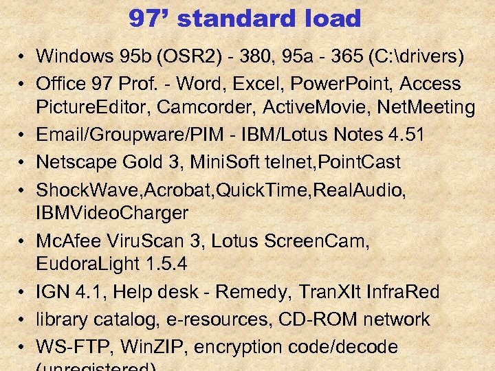 97’ standard load • Windows 95 b (OSR 2) - 380, 95 a -