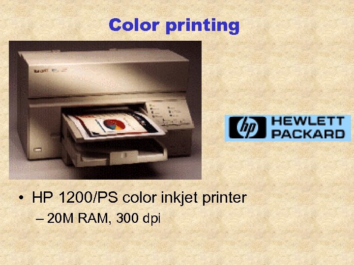 Color printing • HP 1200/PS color inkjet printer – 20 M RAM, 300 dpi