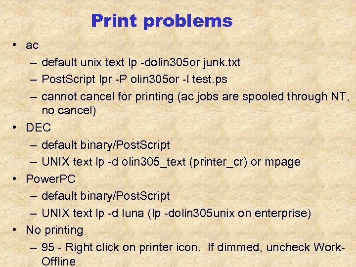 Print problems • ac – default unix text lp -dolin 305 or junk. txt