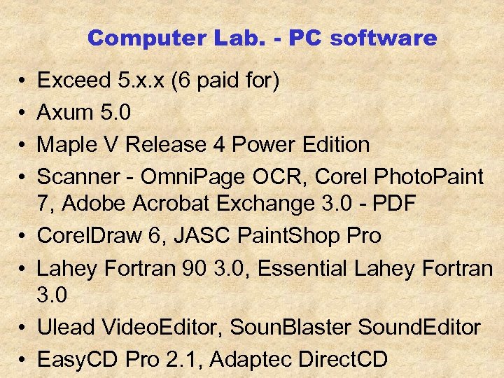 Computer Lab. - PC software • • Exceed 5. x. x (6 paid for)