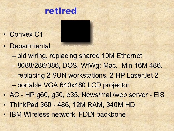 retired • Convex C 1 • Departmental – old wiring, replacing shared 10 M