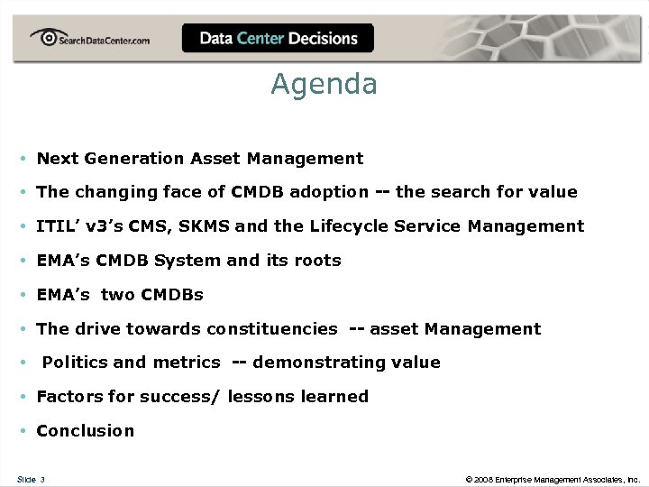 Agenda • Next Generation Asset Management • The changing face of CMDB adoption --
