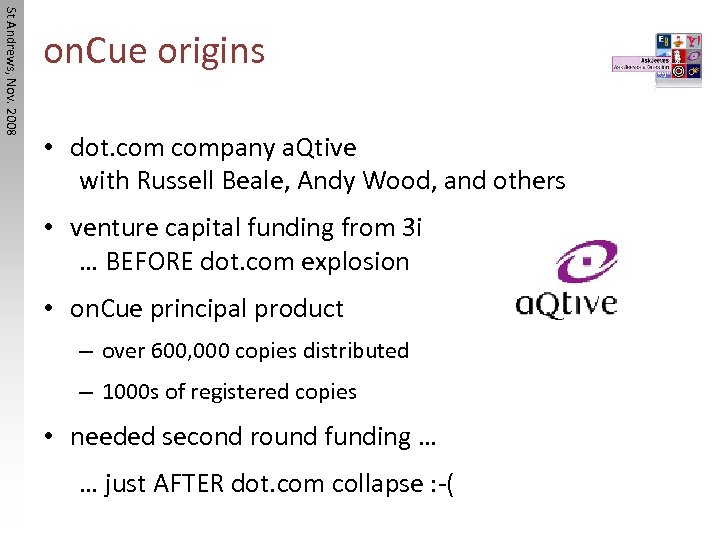 St Andrews, Nov. 2008 on. Cue origins • dot. company a. Qtive with Russell