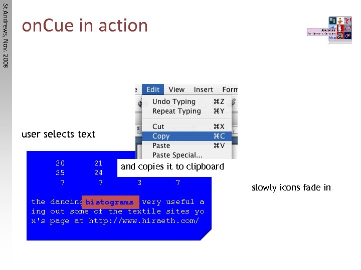 St Andrews, Nov. 2008 on. Cue in action • user selects text • and