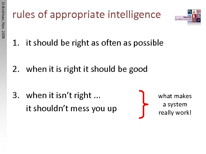 St Andrews, Nov. 2008 rules of appropriate intelligence 1. it should be right as