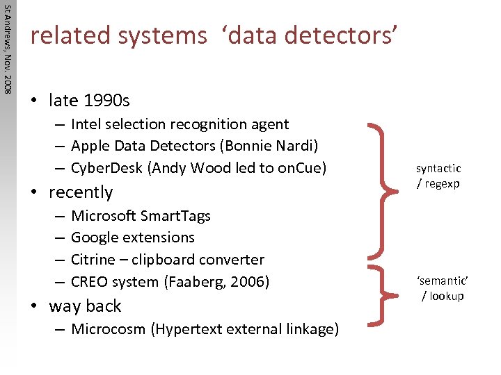 St Andrews, Nov. 2008 related systems ‘data detectors’ • late 1990 s – Intel