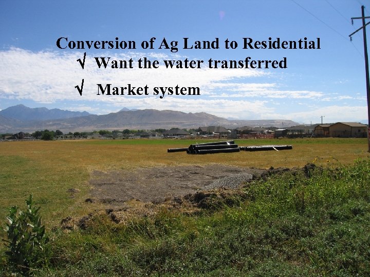 Conversion of Ag Land to Residential Want the water transferred Market system 