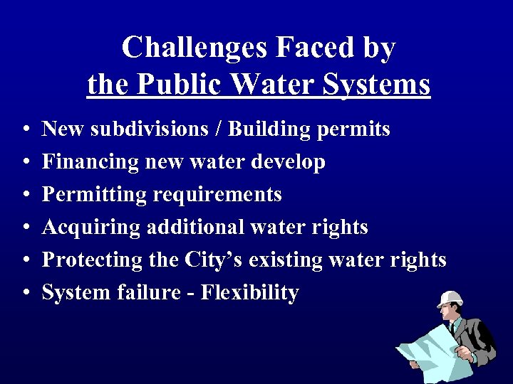 Challenges Faced by the Public Water Systems • • • New subdivisions / Building