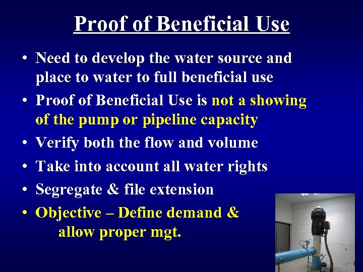 Proof of Beneficial Use • Need to develop the water source and place to