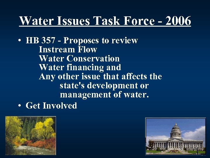 Water Issues Task Force - 2006 • HB 357 - Proposes to review Instream