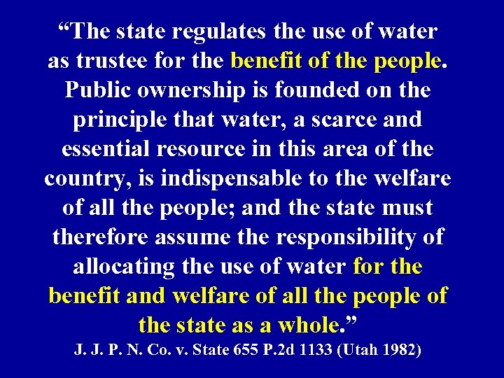 “The state regulates the use of water as trustee for the benefit of the