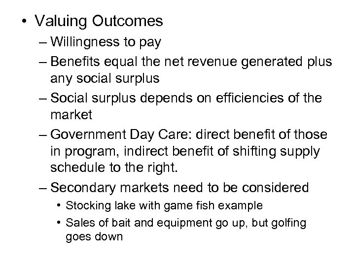  • Valuing Outcomes – Willingness to pay – Benefits equal the net revenue