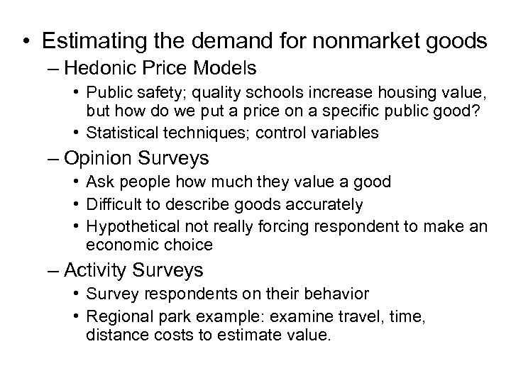  • Estimating the demand for nonmarket goods – Hedonic Price Models • Public