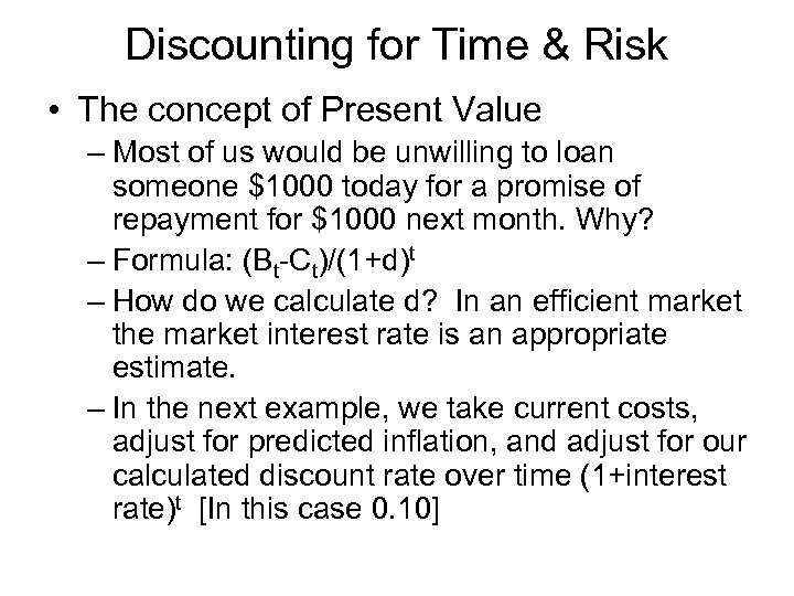 Discounting for Time & Risk • The concept of Present Value – Most of