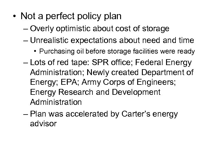  • Not a perfect policy plan – Overly optimistic about cost of storage