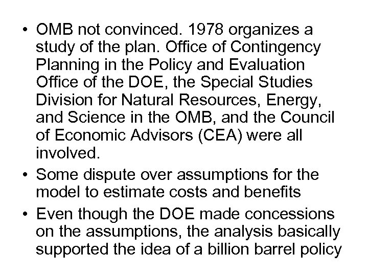  • OMB not convinced. 1978 organizes a study of the plan. Office of