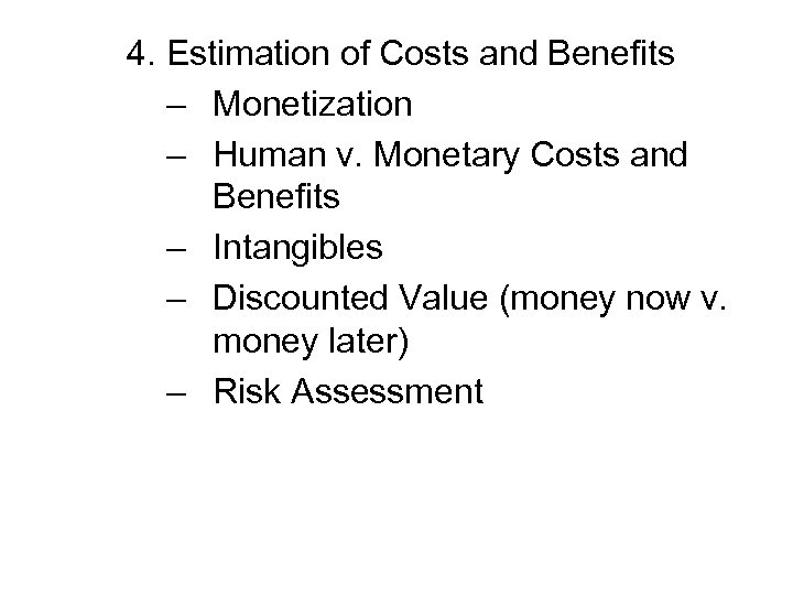 4. Estimation of Costs and Benefits – Monetization – Human v. Monetary Costs and