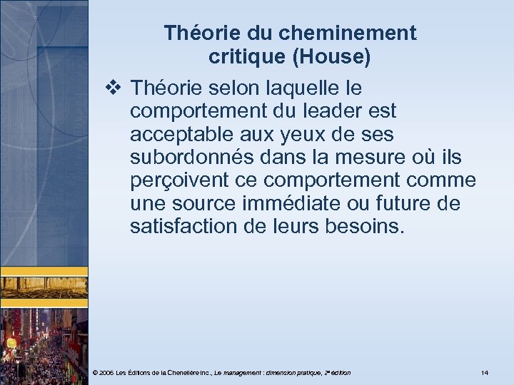 Théorie du cheminement critique (House) v Théorie selon laquelle le comportement du leader est