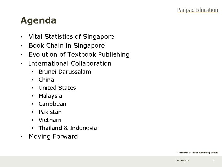 Agenda • • Vital Statistics of Singapore Book Chain in Singapore Evolution of Textbook