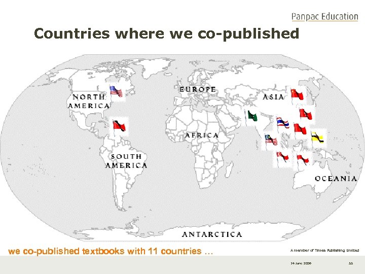 Countries where we co-published textbooks with 11 countries … A member of Times Publishing