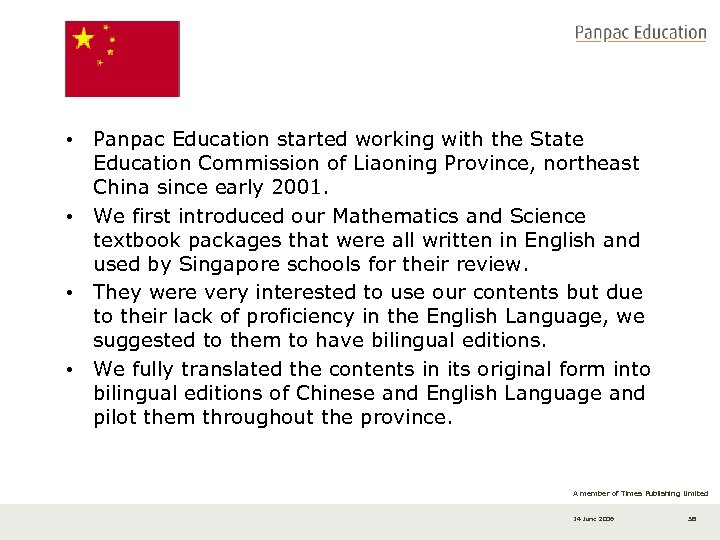  • Panpac Education started working with the State Education Commission of Liaoning Province,