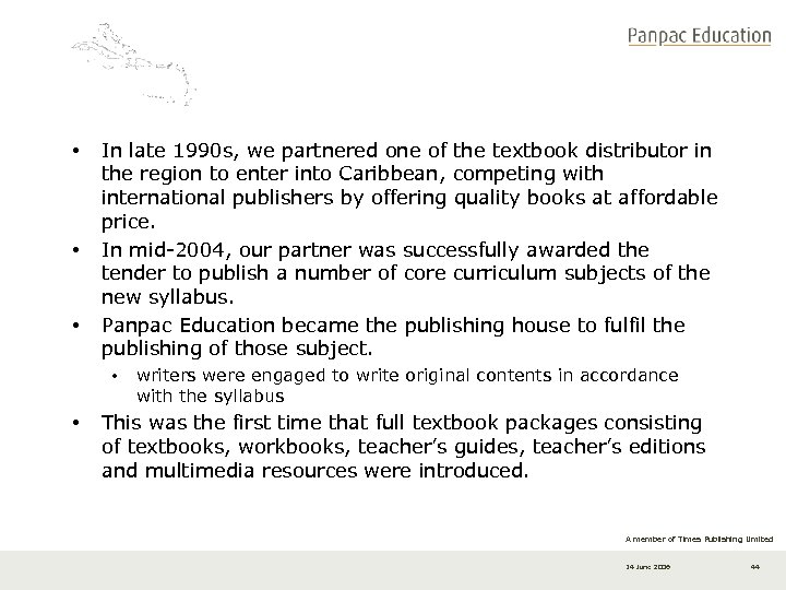  • • • In late 1990 s, we partnered one of the textbook