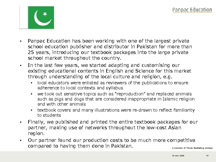  • • Panpac Education has been working with one of the largest private