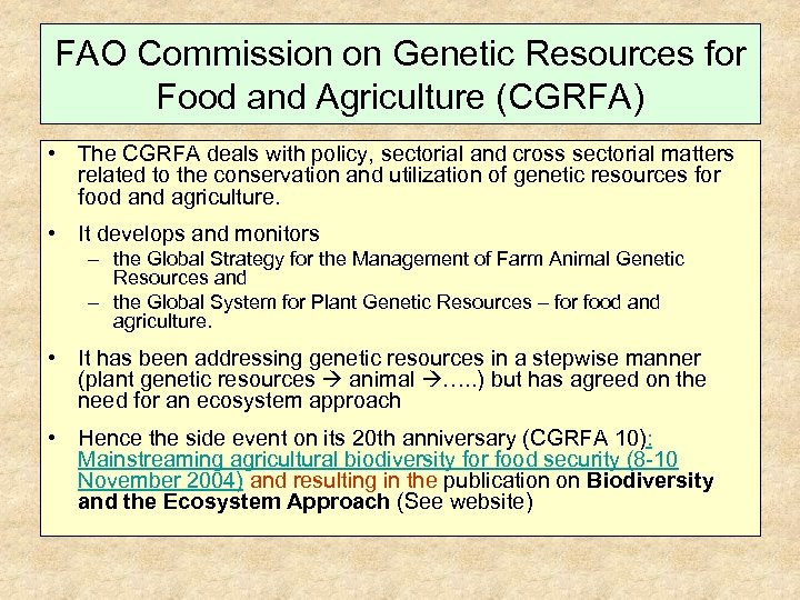 FAO Commission on Genetic Resources for Food and Agriculture (CGRFA) • The CGRFA deals