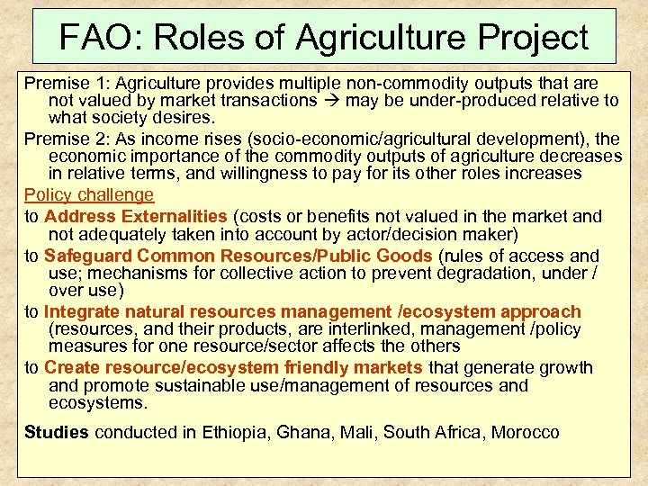 FAO: Roles of Agriculture Project Premise 1: Agriculture provides multiple non-commodity outputs that are