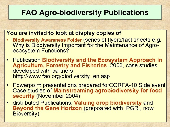 FAO Agro-biodiversity Publications You are invited to look at display copies of • Biodiversity