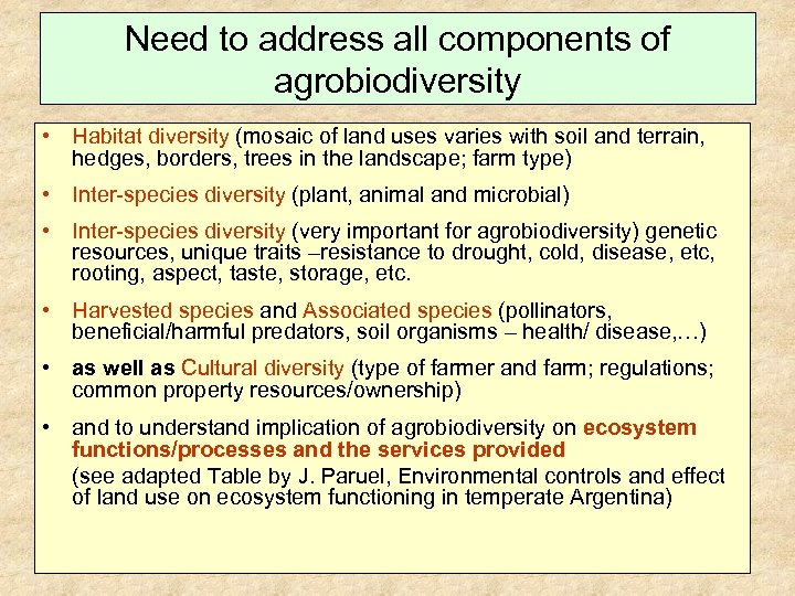 Need to address all components of agrobiodiversity • Habitat diversity (mosaic of land uses