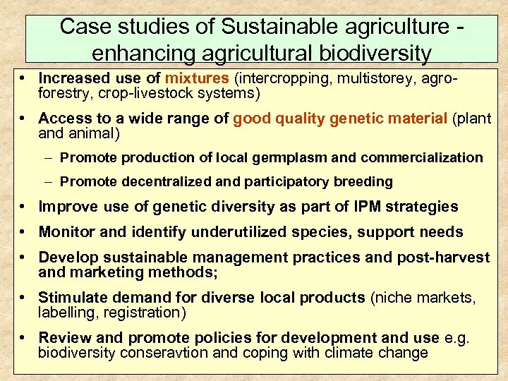 Case studies of Sustainable agriculture - enhancing agricultural biodiversity • Increased use of mixtures