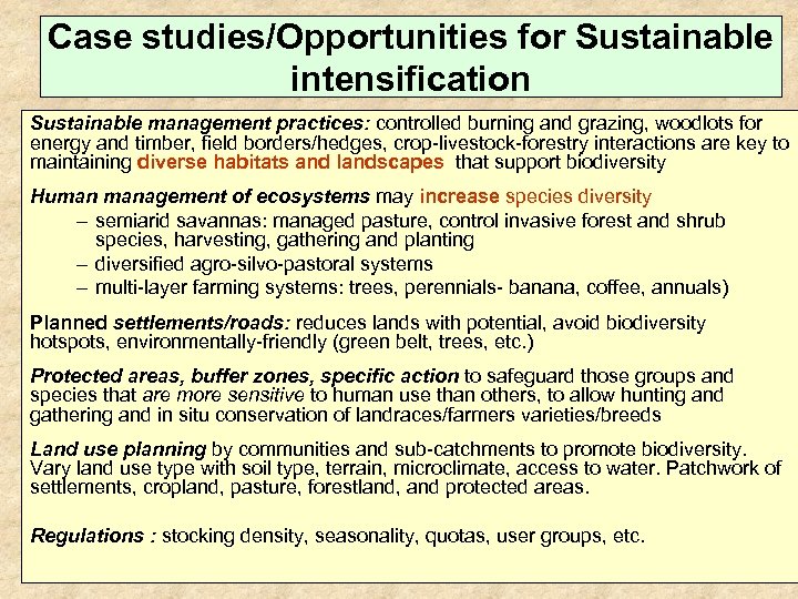 Case studies/Opportunities for Sustainable intensification Sustainable management practices: controlled burning and grazing, woodlots for