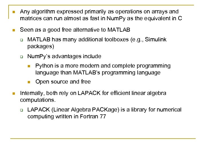 n Any algorithm expressed primarily as operations on arrays and matrices can run almost