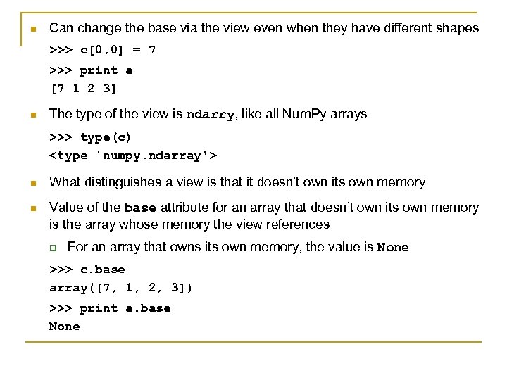 n Can change the base via the view even when they have different shapes