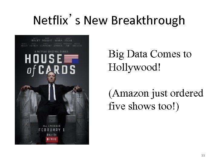 Netflix’s New Breakthrough Big Data Comes to Hollywood! (Amazon just ordered five shows too!)