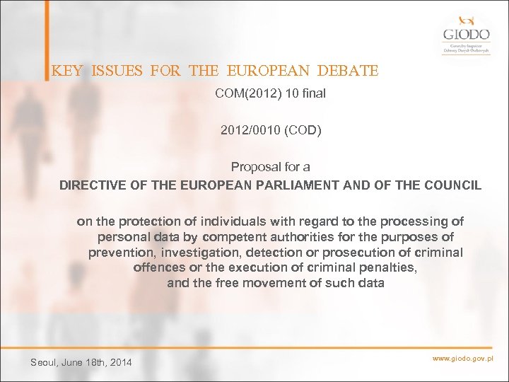 KEY ISSUES FOR THE EUROPEAN DEBATE COM(2012) 10 final 2012/0010 (COD) Proposal for a