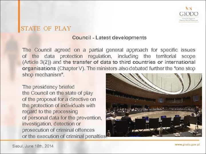 STATE OF PLAY Council - Latest developments The Council agreed on a partial general