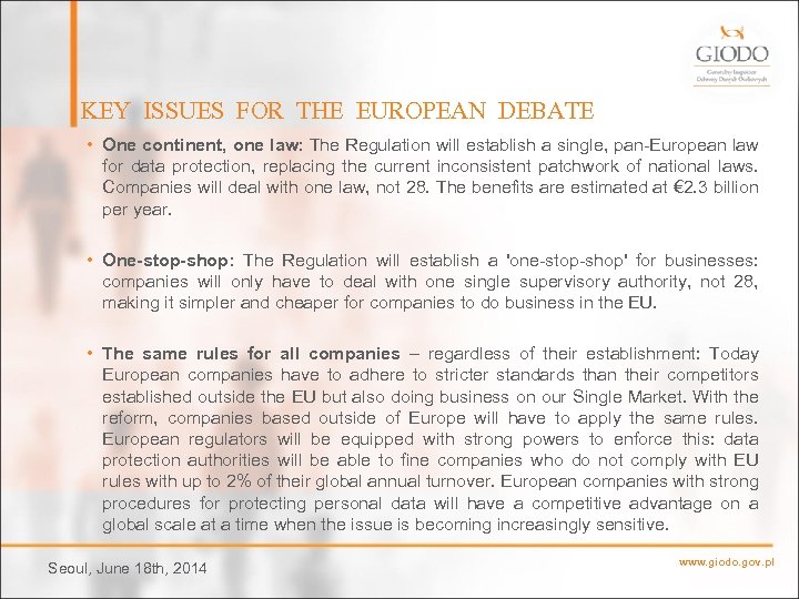 KEY ISSUES FOR THE EUROPEAN DEBATE • One continent, one law: The Regulation will