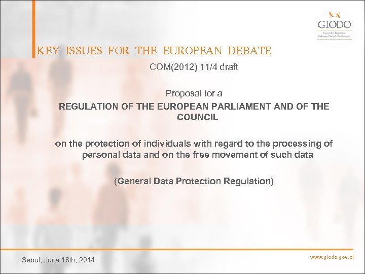 KEY ISSUES FOR THE EUROPEAN DEBATE COM(2012) 11/4 draft Proposal for a REGULATION OF