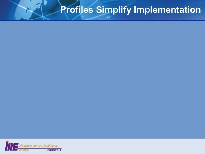 Profiles Simplify Implementation 