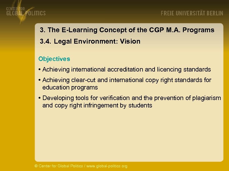 3. The E-Learning Concept of the CGP M. A. Programs 3. 4. Legal Environment: