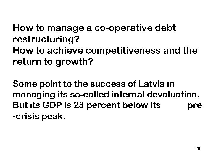 How to manage a co-operative debt restructuring? How to achieve competitiveness and the return
